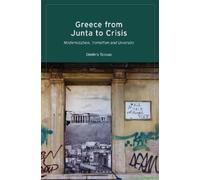 Dimitris Tziovas Greece from Junta to Crisis (Tascabile)
