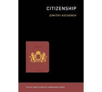 Dimitry Kochenov Citizenship (Tascabile) MIT Press Essential Knowledge series