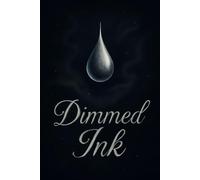 Dimmed Ink: Minimalist Black Page Journal for Quiet Reflections, Sketches & Creative Writing - 120+ Pages, 6”x9”, Matte Finish