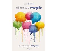 Dimmelo Meglio: A comunicare s'impara