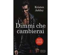 Dimmi che cambierai. Rock chick series