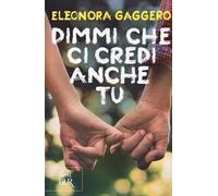 Dimmi che ci credi anche tu