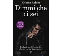 Dimmi che ci sei. Rock chick series