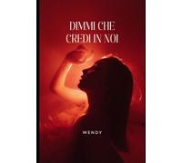 Dimmi che credi in noi