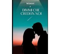 Dimmi che credi in noi