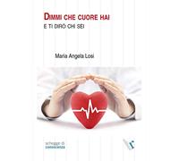 Dimmi che cuore hai e ti dirò chi sei