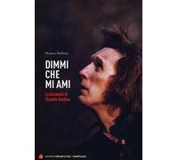 Libri Malfatti Monica - Dimmi Che Mi Ami. Le Dolomiti Di Claudio Barbier