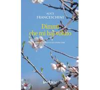 9788868641719 Dimmi che mi hai voluto - Alice Franceschini