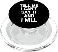 Dimmi che non posso dirlo e lo farò - Divertente detto sarcastico PopSockets PopGrip per MagSafe