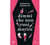 Libri Crepaldi Stefania - Dimmi Che Non Vuoi Morire