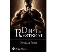 Dimmi che resterai. Nuova ediz.