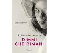 Dimmi che rimani - Di Lorenzo Roberta