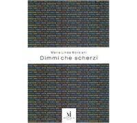 Dimmi che scherzi