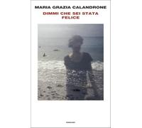 Dimmi che sei stata felice