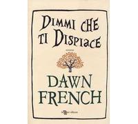 Dimmi che ti dispiace