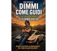 Dimmi come guidi (in autostrada) e ti dirò chi sei