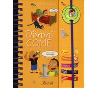 Dimmi come. Piccoli curiosi. Con adesivi