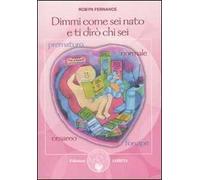 Dimmi come sei nato e ti dirò chi sei