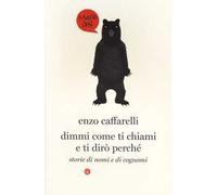 Dimmi come ti chiami e ti dirò perché. Storie di nomi e di cognomi