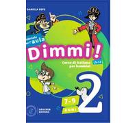 Dimmi! Corso di italiano per bambini. 7-9 anni. Guida. Con Contenuto digitale per download e accesso online. Con Poster. Vol. 2