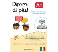 Dimmi di più A1: Giochi e attività per la conversazione in italiano per il live