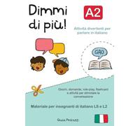 Dimmi di più! A2: Giochi e attività per la conversazione in italiano