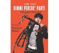 Dimmi perché parti. In bici, a piedi, in barca, sulle ali - 2017