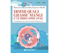 Dimmi quali grassi mangi e ti dirò come stai La lipidomica in tavola al s...