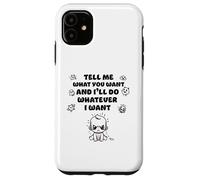 Dimmi quello che vuoi e io farò quello che mi vince Custodia per iPhone 11