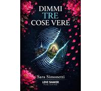 Dimmi tre cose vere