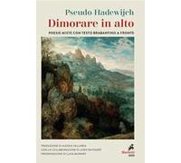 Dimorare in alto. Poesie miste con testo brabantino a fronte