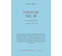Dimorare nel sé. Il cuore della preghiera-Lo splendore dell’essere