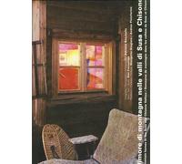 Dimore di montagna nelle valli di Susa e Chisone. Ediz. italiana, inglese e francese