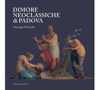 Dimore neoclassiche di Padova - [Scripta]