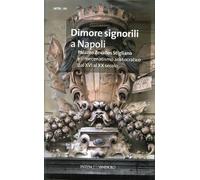 Dimore Signorili a Napoli. Palazzo Zevallos Stigliano ed il Mecenatismo Aristocr