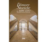 Dimore storiche in Abruzzo. Storia, identità e patrimonio culturale privato