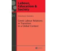 Dimosthenis Das Greek Labour Relations in Transition in a Glo (Copertina rigida)
