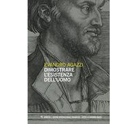 Dimostrare l'esistenza dell uomo