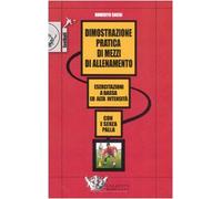 Dimostrazione Pratica Di Mezzi Di Allenamento. Esercitazioni a Bassa ed Alta Intensità. Con E Senza Pallla. DVD. Con Libro.