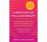 Dimple Abichandani A New Era of Philanthropy (Tascabile)