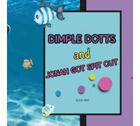 DIMPLE DOTTS AND JONAH GOT SPIT OUT