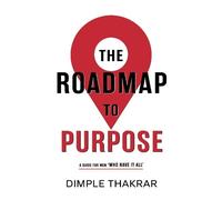 Dimple Thakrar THE ROADMAP TO PURPOSE (Copertina rigida)