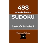 DIN A5 498er Sudoku mittelschwer: Das große Rätselbuch für Fortgeschrittene