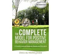 Dina Al-Hidiq Zeb The COMPLETE Model for Positive Behavior Manageme (Tascabile)