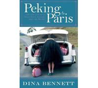 Dina Bennett Peking to Paris (Tascabile)