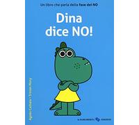 Dina dice no! Ediz. a colori