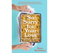 Dina Gachman So Sorry for Your Loss (Tascabile)