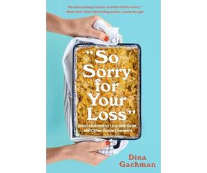 Dina Gachman So Sorry for Your Loss (Tascabile)