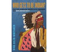 Dina Gilio-Whitaker Who Gets to Be Indian? (Copertina rigida)