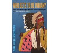 Dina Gilio-Whitaker Who Gets to Be Indian? (Tascabile) (PRESALE 06/10/2026)